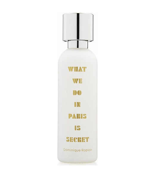 WHAT WE DO IN PARIS IS SECRET
